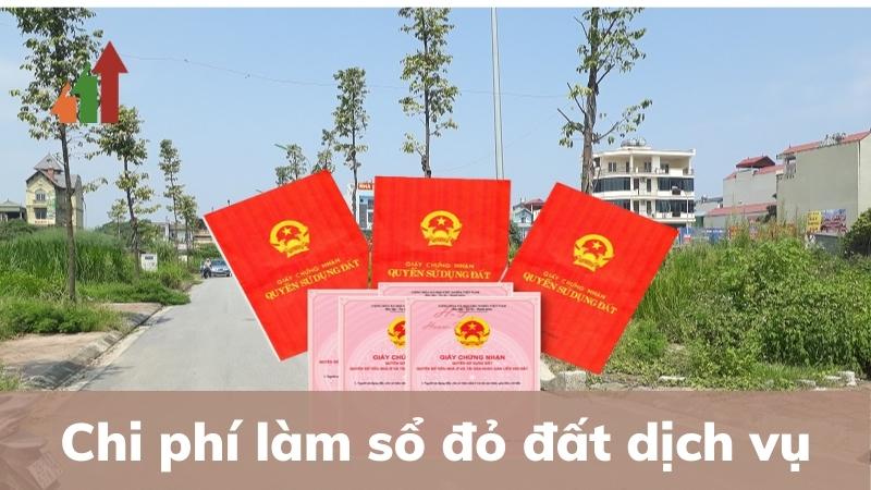 Chi phí làm sổ đỏ đất dịch vụ