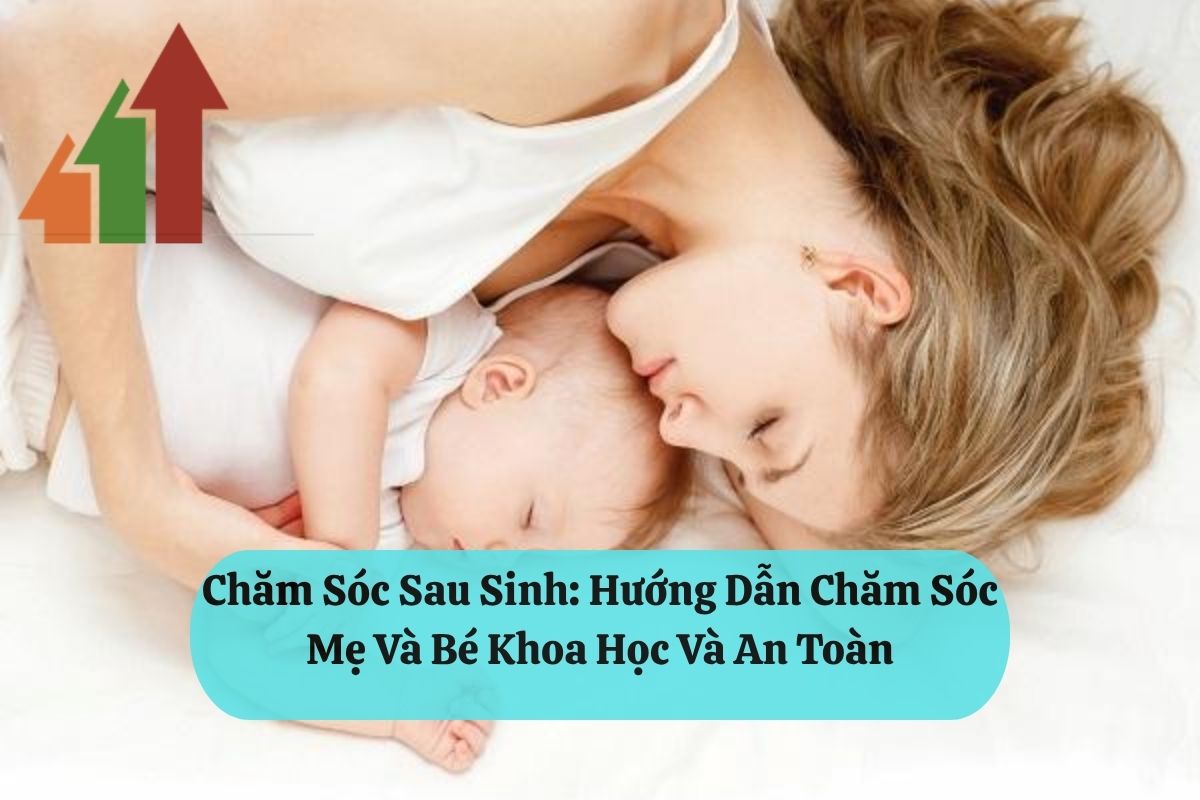 Chăm Sóc Sau Sinh: Hướng Dẫn Chăm Sóc Mẹ Và Bé Khoa Học Và An Toàn 1 178.1