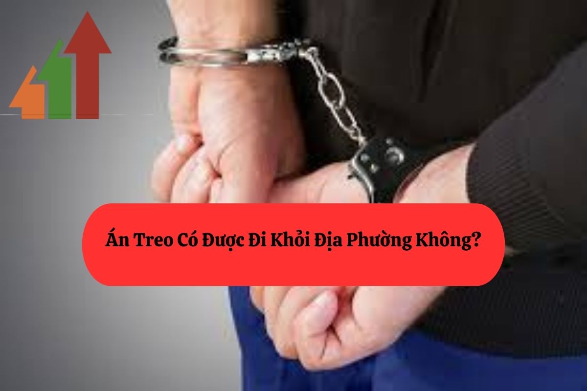 Án Treo Là Gì? Án Treo Có Được Đi Khỏi Địa Phương Không? 3 195.3