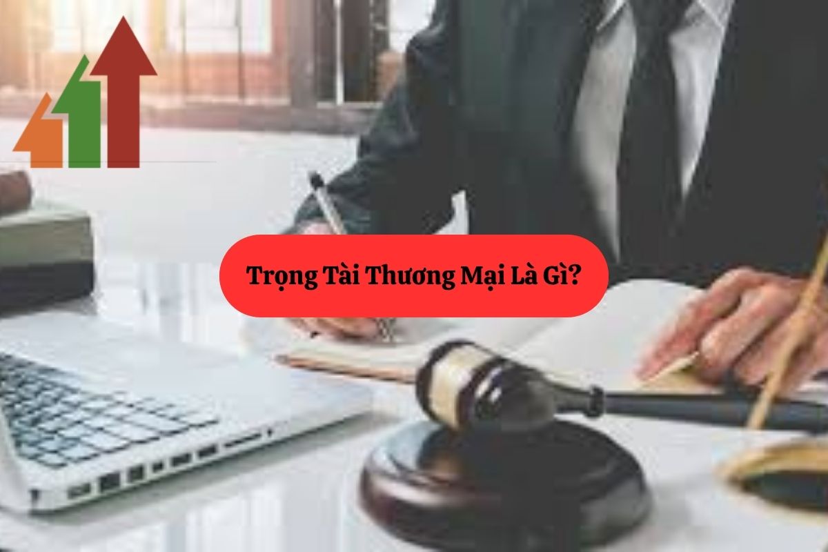 Trọng Tài Thương Mại Là Gì? Luật Và Trung Tâm Trọng Tài Quốc Tế Việt Nam (VIAC) 2 197.2