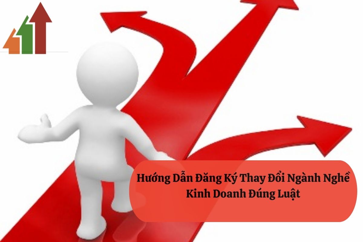 Hướng Dẫn Đăng Ký Thay Đổi Ngành Nghề Kinh Doanh Đúng Luật 1 21.1